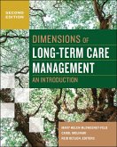 Dimensions of Long-Term Care Management: An Introduction, Second Edition (eBook, PDF)