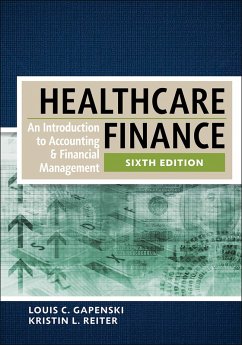 Healthcare Finance: An Introduction to Accounting and Financial Management, Sixth Edition (eBook, PDF) - Gapenski, Louis
