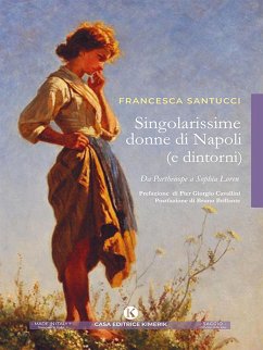 Singolarissime donne di Napoli (e dintorni) (eBook, ePUB) - Santucci, Francesca