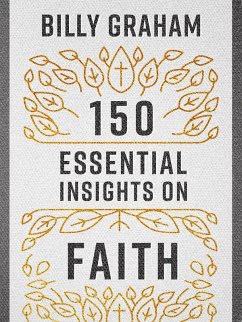 150 Essential Insights on Faith (eBook, ePUB) - Graham, Billy