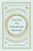 21 Days to Childlike Prayer (eBook, ePUB)