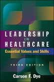 Leadership in Healthcare: Essential Values and Skills, Third Edition (eBook, PDF)