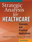 Strategic Analysis for Healthcare Concepts and Practical Applications, Second Edition (eBook, PDF)