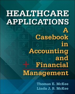 Healthcare Applications: A Casebook in Accounting and Financial Management (eBook, PDF) - Mckee, Thomas