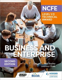 NCFE Level 1/2 Technical Award in Business and Enterprise Second Edition (eBook, ePUB) - Bayley, Tess; Oliver, Leanna