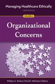 Managing Healthcare Ethically, Third Edition, Volume 2: Organizational Concerns (eBook, PDF)