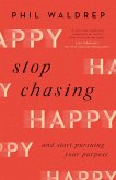 Stop Chasing Happy (eBook, ePUB)