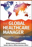 Global Healthcare Manager: Competencies, Concepts, and Skills (eBook, PDF)