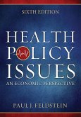 Health Policy Issues: An Economic Perspective, Sixth Edition (eBook, PDF) Health Policy Issues: An Economic Perspective, Sixth Edition (eBook, PDF)