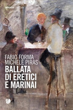 Ballata di eretici e marinai (eBook, ePUB) - Forma, Fabio; Piras, Michele