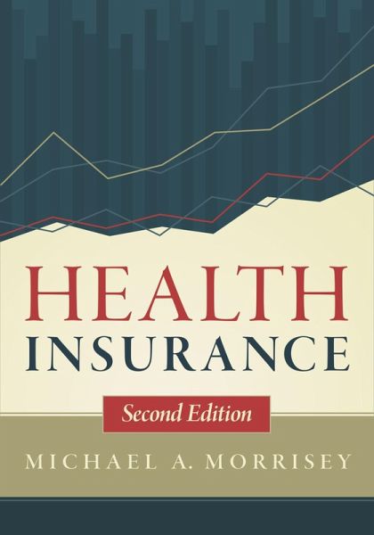 Health Insurance, Second Edition (eBook, PDF) Health Insurance, Second Edition (eBook, PDF)