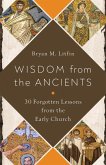 Wisdom from the Ancients (eBook, ePUB) Wisdom from the Ancients (eBook, ePUB)