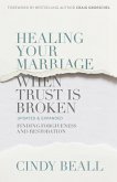 Healing Your Marriage When Trust Is Broken (eBook, ePUB)