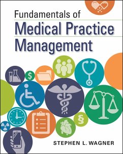 Fundamentals of Medical Practice Management (eBook, PDF) - Wagner, Stephen