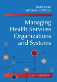 Managing Health Services Organizations and Systems, Seventh Edition (eBook, ePUB) Managing Health Services Organizations and Systems, Seventh Edition (eBook, ePUB)