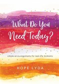 What Do You Need Today? (eBook, ePUB)
