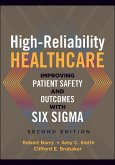 High-Reliability Healthcare: Improving Patient Safety and Outcomes with Six Sigma, Second Edition (eBook, PDF)