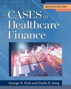 Cases in Healthcare Finance, Seventh Edition (eBook, ePUB) - Pink, George H.