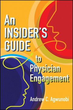 Insider's Guide to Physician Engagement (eBook, PDF) - Agwunobi, Andrew