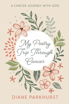 My Poetry Trip Through Cancer (eBook, ePUB) - Parkhurst, Diane