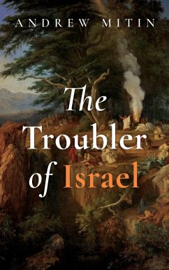 The Troubler of Israel (eBook, ePUB) - Mitin, Andrew