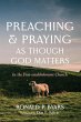 Preaching and Praying as Though God... - Bild 1