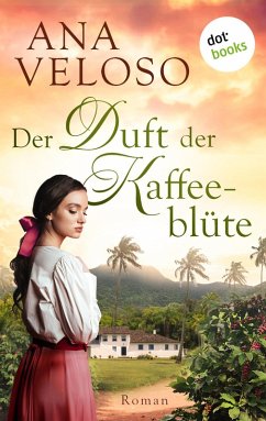 Der Duft der Kaffeeblüte (eBook, ePUB) - Veloso, Ana