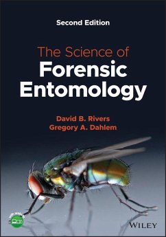 The Science of Forensic Entomology (eBook, ePUB) - Rivers, David B.; Dahlem, Gregory A.