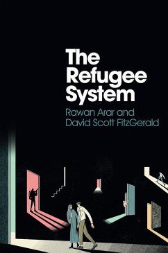 The Refugee System (eBook, ePUB) - Arar, Rawan; Fitzgerald, David Scott