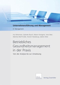 Betriebliches Gesundheitsmanagement in der Praxis - Dowbload PDF (eBook, PDF) - Akkerman, Ina; Busch, Gabriele; Morf-Koller, Martina; Ratzeburg, Kerstin; Welz, Sabine