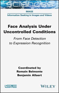 Face Analysis Under Uncontrolled Conditions (eBook, ePUB) - Belmonte, Romain; Allaert, Benjamin