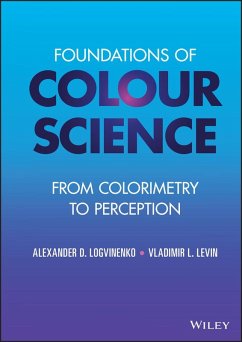 Foundations of Colour Science (eBook, ePUB) - Logvinenko, Alexander D.; Levin, Vladimir L.
