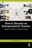 How to Become an Entrepreneurial Teacher (eBook, ePUB)