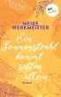 Ein Sonnenstrahl kommt selten allein -... - Bild 1