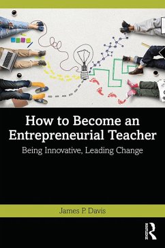 How to Become an Entrepreneurial Teacher (eBook, PDF) - Davis, James P.