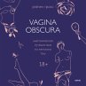 Vagina Obscura. An Anatomical Voyage... - Bild 1