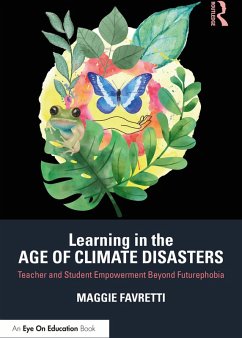 Learning in the Age of Climate Disasters (eBook, PDF) - Favretti, Maggie