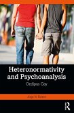Heteronormativity and Psychoanalysis (eBook, PDF) Heteronormativity and Psychoanalysis (eBook, PDF)