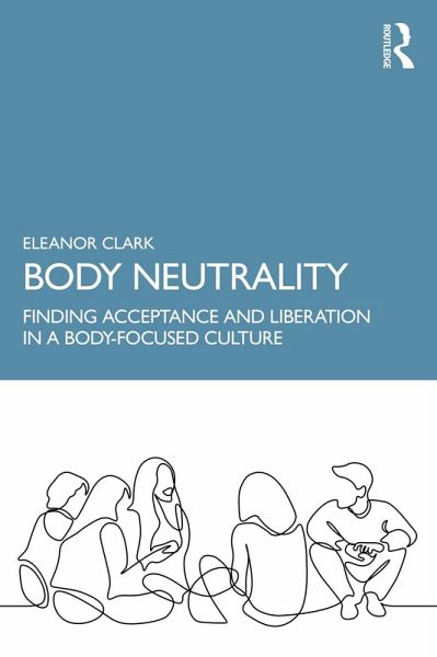 Body Neutrality (eBook, PDF) Body Neutrality (eBook, PDF)