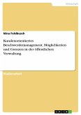 Kundenorientiertes Beschwerdemanagement. Möglichkeiten und Grenzen in der öffentlichen Verwaltung (eBook, ePUB)
