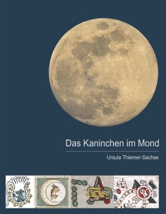 Das Kaninchen im Mond (eBook, ePUB) - Thiemer-Sachse, Ursula
