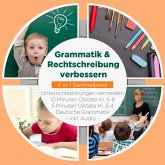 Grammatik & Rechtschreibung verbessern - 4 in 1 Sammelband: 10 Minuten Diktate Kl. 5-8   5 Minuten Diktate Kl. 3-4   Deutsche Grammatik   Unterrichtsstörungen vermeiden - inkl. Audio (MP3-Download)