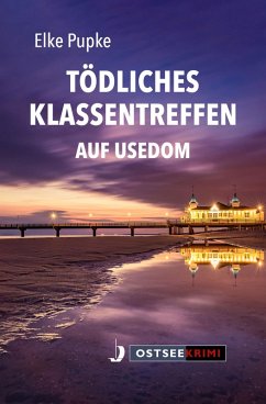 Tödliches Klassentreffen auf Usedom (eBook, ePUB) - Pupke, Elke