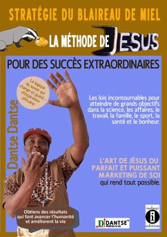 La stratégie du blaireau de miel : la méthode de Jésus pour des succès exceptionnels (eBook, ePUB) - Dantse, Dantse