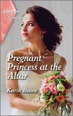 Pregnant Princess at the Altar (eBook, ePUB)