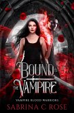 Bound to the Vampire (Vampire Warriors, #1) (eBook, ePUB)