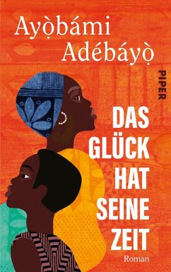 Das Glück hat seine Zeit (eBook, ePUB) - Adebayo, Ayobami
