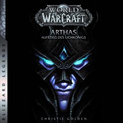 World of Warcraft: Arthas - Aufstieg des Lichkönigs - Roman zum Game (MP3-Download) - Golden, Christie