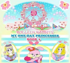 Rolleen Rabbit's My One-Day Princesses Book 2 (eBook, ePUB) - Kong; Ho, Annie