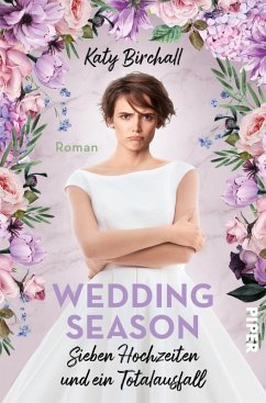 Wedding Season - Sieben Hochzeiten und ein Totalausfall (eBook, ePUB) - Birchall, Katy